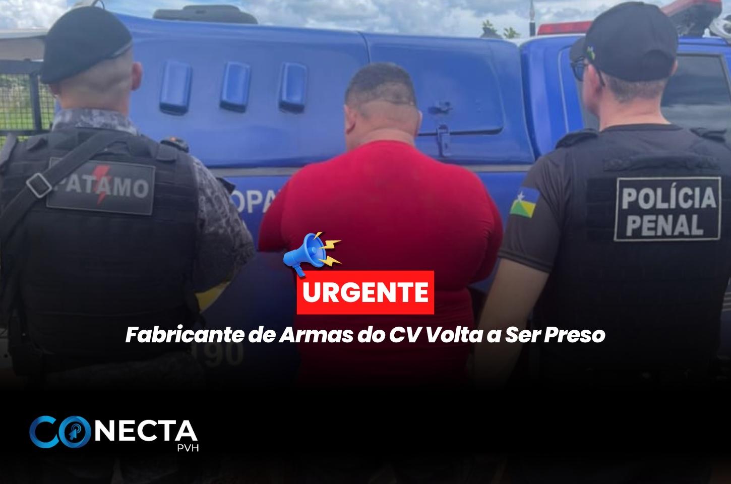 Fabricante de Armas do CV Volta a Ser Preso